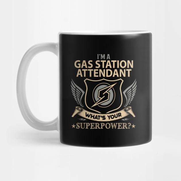 Gas Station Attendant T Shirt - Superpower Gift Item Tee by Cosimiaart